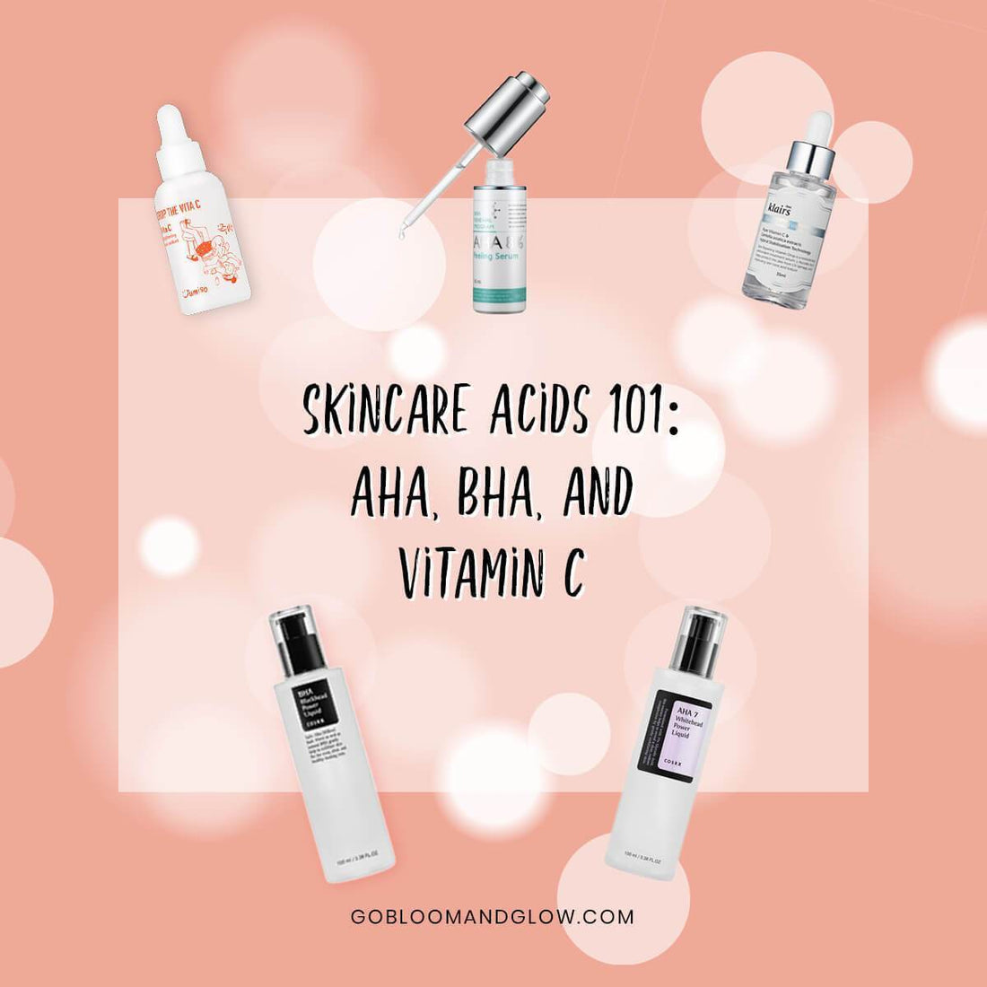 Skincare Acids 101: AHA, BHA, and Vitamin C