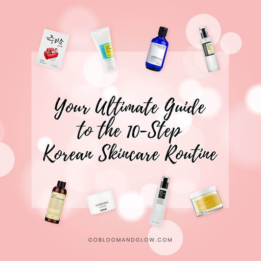 Your Ultimate Guide to the 10-Step Korean Skincare Routine